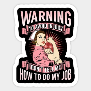 Avoid Injury Dont Tell Me How To Do My Job Nurse Rn Sticker